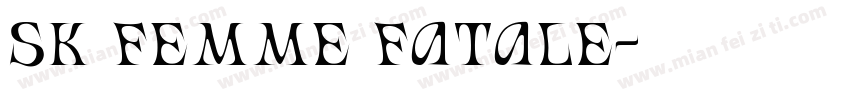 sk femme fatale字体转换